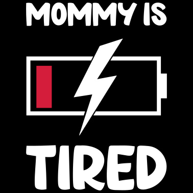 Motiv Mommy is tired neue Mama Müde Baby Lustig Kind