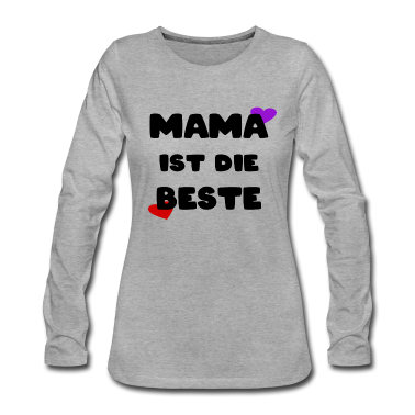geburtstagsgeschenke mama Langarmshirt - Mama ist die beste Geschenk Muttertag Geburtstag