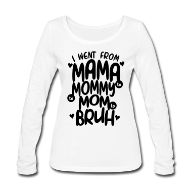 geburtstagsgeschenke mama Langarmshirt - Ich ging von Mama zu Mama zu Mama zu bruh