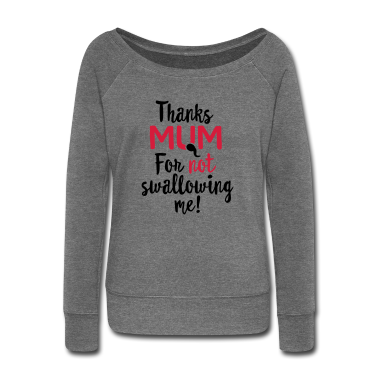 geburtstagsgeschenke mama Langarmshirt - Danke Mama, dass du mich nicht geschluckt hast Muttertagsgeschenk