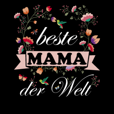Motiv Beste Mama der Welt Muttertag Mutter Mami