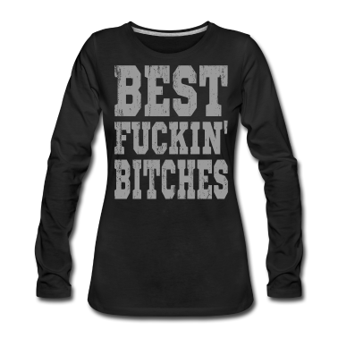 geburtstagsgeschenke mama Langarmshirt - Best Fucking Bitches Beste Freundin Freundschaft