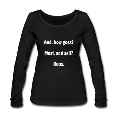 geburtstagsgeschenke mama Langarmshirt - And, how goes? Must, and self? Runs T-Shirt lustig