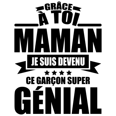 Motiv Dank Mama bin ich ein super toller Junge geworden.