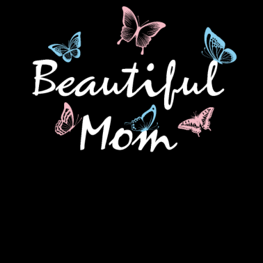 Motiv Beautiful Mom Mama Muttertag Geschenk