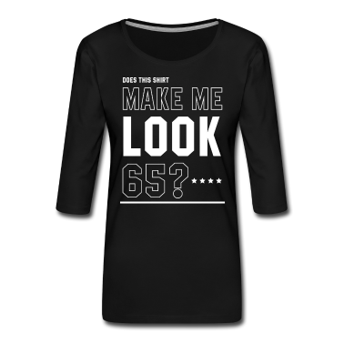 geburtstagsgeschenke mama Langarmshirt - Machen Sie mich aussehen 65 - Geburtstagsgeschenk cool