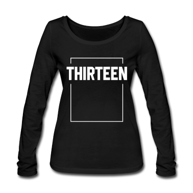 geburtstagsgeschenke mama Langarmshirt - Dreizehn wird 13 - Geburtstagsgeschenk