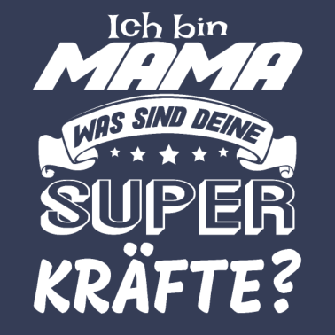 Motiv Ich bin Mama was sind deine Superkräfte? Geschenk