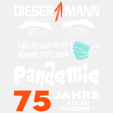 Motiv Geburtstag Mann Pandemie Lockdown Corona 75