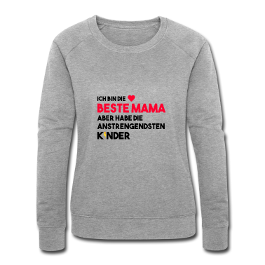 geburtstagsgeschenke mama Pullover - Beste Mama aber anstrengendste Kinder