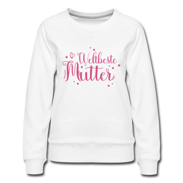 geburtstagsgeschenke mama Pullover - WELTBESTE MAMA - Geschenk Geburtstag Muttertag