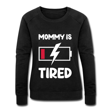 geburtstagsgeschenke mama Pullover - Mommy is tired neue Mama Müde Baby Lustig Kind
