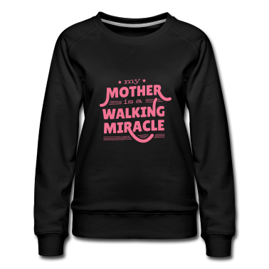 geburtstagsgeschenke mama Pullover - Meine Mutter ist ein wandelndes Wunder Mama