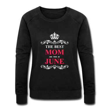 geburtstagsgeschenke mama Pullover - Beste Mutter geboren Juni