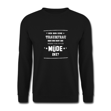 geburtstagsgeschenke mama Pullover - Ich bin eine TraumfraumT-Shirt lustig Müdigkeit