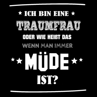 Motiv Ich bin eine TraumfraumT-Shirt lustig Müdigkeit