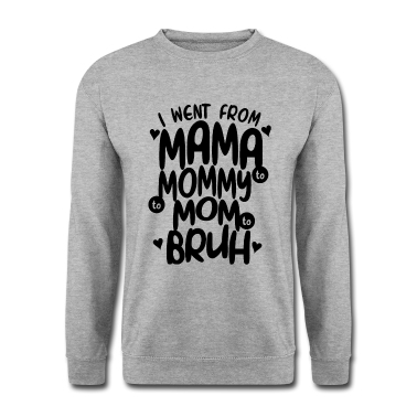 geburtstagsgeschenke mama Pullover - Ich ging von Mama zu Mama zu Mama zu bruh