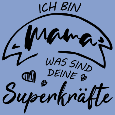 Motiv Ich bin Mama was sind deine Superkräfte
