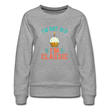 geburtstagsgeschenke mama Pullover - Geburtstagsgeschenk Ich bin kein alter Klassiker