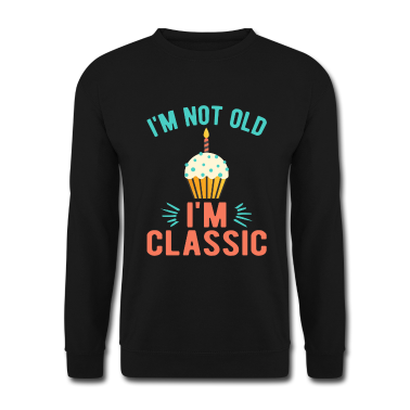 geburtstagsgeschenke mama Pullover - Geburtstagsgeschenk Ich bin kein alter Klassiker