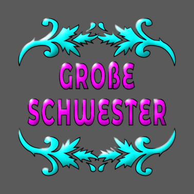 Motiv GROSSE SCHWESTER GEBURTSTAGSGESCHENKE