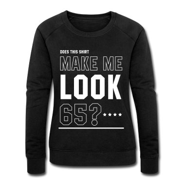 geburtstagsgeschenke mama Pullover - Machen Sie mich aussehen 65 - Geburtstagsgeschenk cool