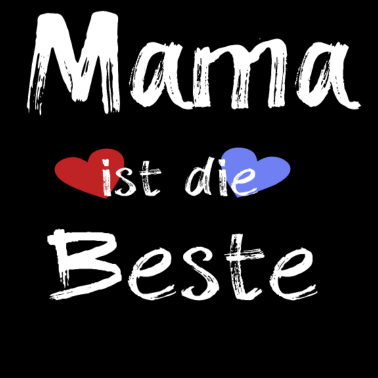 Motiv Mama ist die beste Tolles Geschenk zum Muttertag