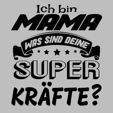 Motiv Ich bin Mama was sind deine Superkräfte? Geschenk