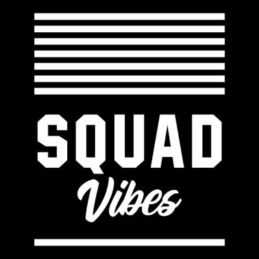 Motiv Squad Vibes - Geburtstagsgeschenk