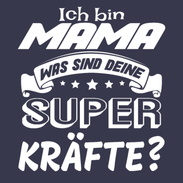 Motiv Ich bin Mama was sind deine Superkräfte? Geschenk