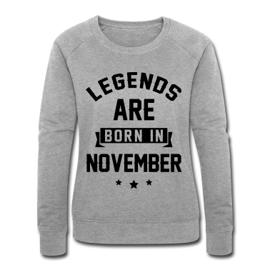 geburtstagsgeschenke mama Pullover - Legenden werden im November geboren - Geburtstagsgeschenk