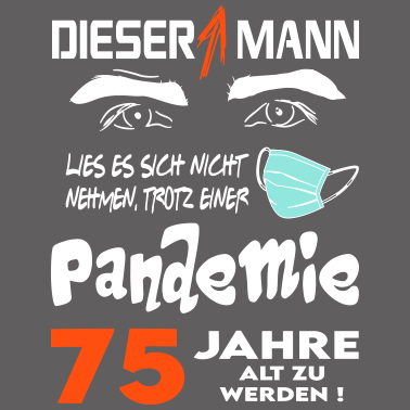 Motiv Geburtstag Mann Pandemie Lockdown Corona 75
