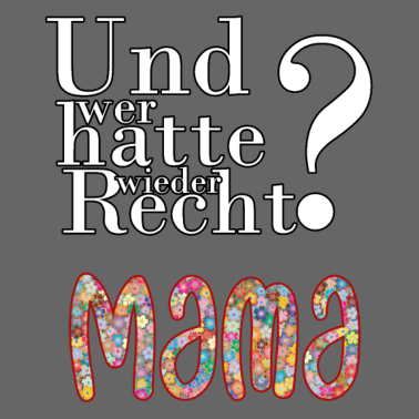 Motiv Mama hat immer Recht