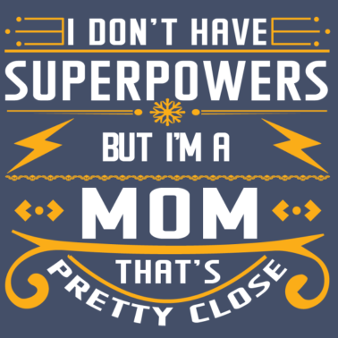 Motiv Ich habe keine Superkräfte, aber ich bin Mama.