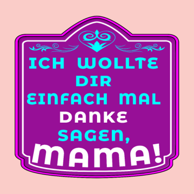 Motiv ICH WOLLTE DANKE SAGEN MAMA MUTTERTAG DANKESCHÖN