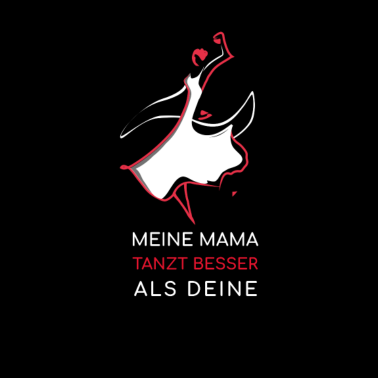 Motiv Meine Mama tanzt besser als deine