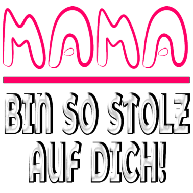 Motiv MAMA Bin so stolz auf Dich Mutter Geschenke Spruch