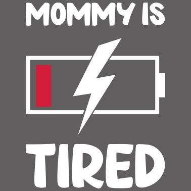 Motiv Mommy is tired neue Mama Müde Baby Lustig Kind