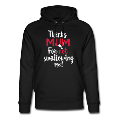 geburtstagsgeschenke mama Hoodie - Danke Mama, dass du mich nicht geschluckt hast Muttertagsgeschenk