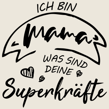 Motiv Ich bin Mama was sind deine Superkräfte
