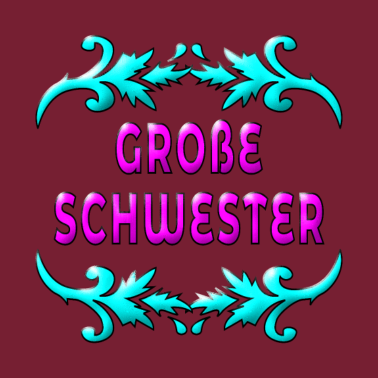 Motiv GROSSE SCHWESTER GEBURTSTAGSGESCHENKE