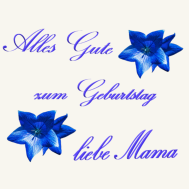 Motiv Geburtstagsgeschenk für die Mama mit Blumen Design