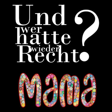 Motiv Mama hat immer Recht