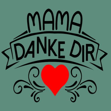 Motiv MUTTERTAGSGESCHENKE MAMA DANKE DIR HERZ