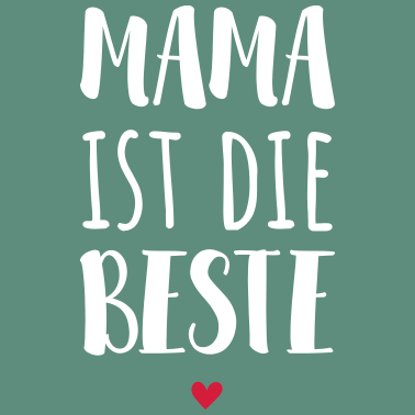 Motiv Mama ist die Beste / Beste Mama / Muttertag