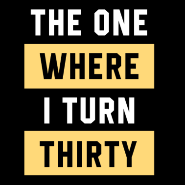 Motiv Der, wo ich dreißig werde - Geburtstagsgeschenk