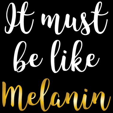 Motiv Afrikanischer Entwurf muss ich das Melanin-Geburtstagsgeschenk sein