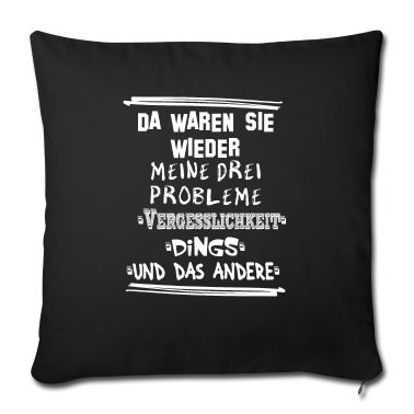 geburtstagsgeschenke mama Kissenbezug - Da waren sie wieder meine drei Probleme T-Shirt