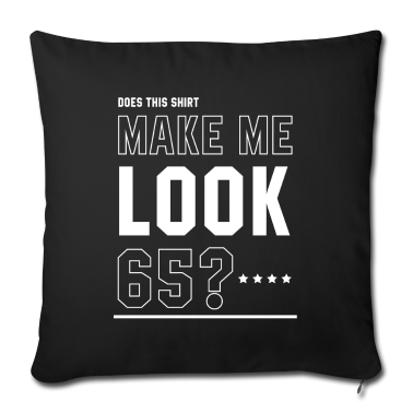 geburtstagsgeschenke mama Kissenbezug - Machen Sie mich aussehen 65 - Geburtstagsgeschenk cool