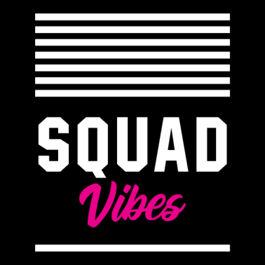 Motiv Squad Vibes - Geburtstagsgeschenk